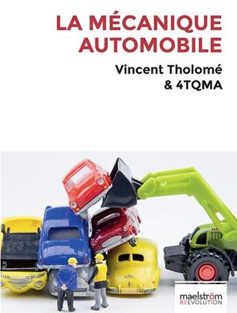 Couverture du livre « La mécanique automobile » de Vincent Tholome aux éditions Maelstrom