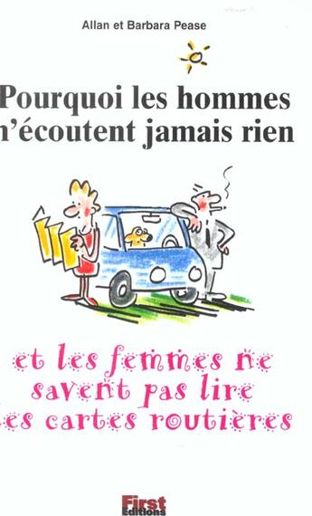 Couverture du livre « Pourquoi les hommes n'ecoutent jamais rien et les femmes ne savent pas lire les cartes routieres » de Pease/Gabs aux éditions First