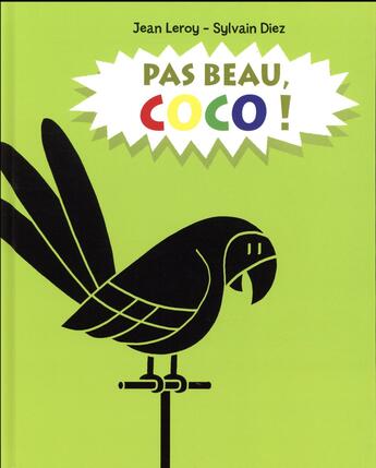 Couverture du livre « Pas beau, coco! » de Jean Leroy et Sylvain Diez aux éditions Kaleidoscope