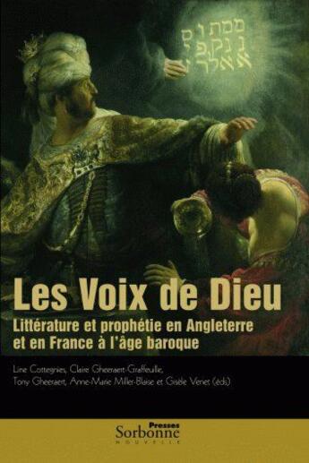 Couverture du livre « Les voix de dieu ; littérature et prophétie en Angleterre et en France à l'âge baroque » de Cottegnies/Gheeraert aux éditions Presses De La Sorbonne Nouvelle