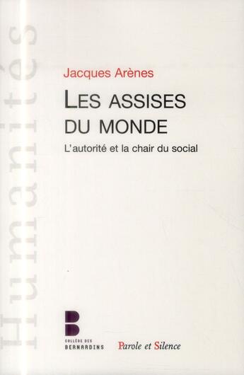 Couverture du livre « Les assises du monde » de Jacques Arenes aux éditions Parole Et Silence