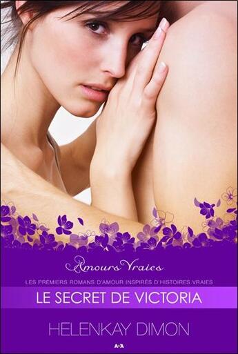 Couverture du livre « Amours vraies Tome 5 ; le secret de Victoria » de Helenkay Dimon aux éditions Ada