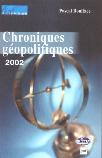 Couverture du livre « Chroniques Geopolitiques ; 2001-2002 » de Pascal Boniface aux éditions Puf