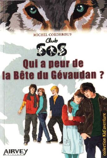 Couverture du livre « Club SOS ; qui a peur de la bête du Gévaudan ? » de Michel Cordeboeuf aux éditions Airvey