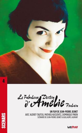 Couverture du livre « Le fabuleux destin d'Amélie Poulain ; scénario du film » de Jean-Pierre Jeunet et Guillaume Laurant aux éditions Lettmotif