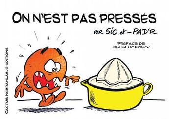 Couverture du livre « On n'est pas presses » de R Pad et Sic aux éditions Cactus Inebranlable