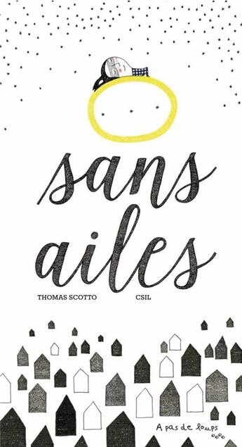 Couverture du livre « Sans ailes » de T.Scotto/Csil aux éditions A Pas De Loups