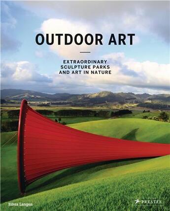 Couverture du livre « Outdoor art: extraordinary sculpture parks and art in nature » de Langen Silvia aux éditions Prestel