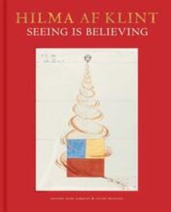 Couverture du livre « Hilma af Klint : seeing is believing » de Kurt Almqvist et Louise Belfrage aux éditions Thames & Hudson