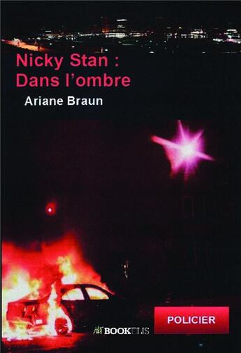 Couverture du livre « Nicky stan : dans l'ombre » de Ariane Braun aux éditions Bookelis