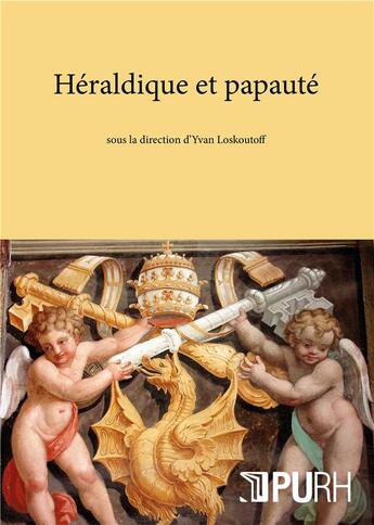 Couverture du livre « Heraldique et papaute, moyen age-temps modernes » de Yvan Loskoutoff aux éditions Pu De Rouen