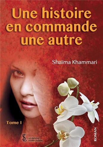 Couverture du livre « Une histoire en commande en autre - tome i » de Khammari Shaima aux éditions Sydney Laurent