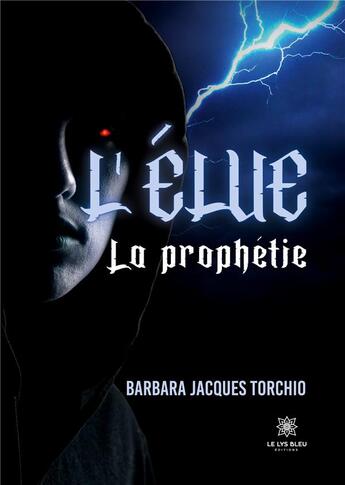 Couverture du livre « L'élue : La prophétie » de Barbara Jacques Torc aux éditions Le Lys Bleu