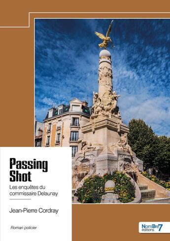 Couverture du livre « Passing Shot : Les enquêtes du commissaire Delaunay » de Jean-Pierre Cordray aux éditions Nombre 7