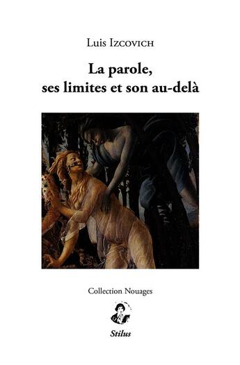 Couverture du livre « La parole, ses limites et son au-delà » de Luis Izcovich aux éditions Stilus