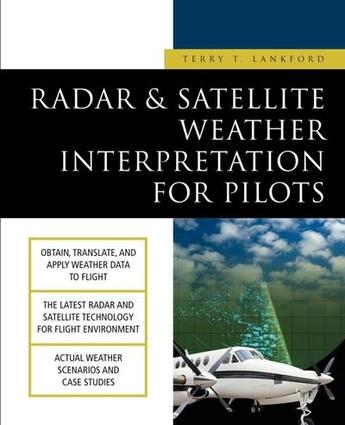 Couverture du livre « Radar & satellite weather interpretation for pilots » de Lankford Terry aux éditions Mcgraw-hill Education