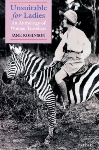 Couverture du livre « Unsuitable for Ladies: An Anthology of Women Travellers » de Jane Robinson aux éditions Oup Oxford