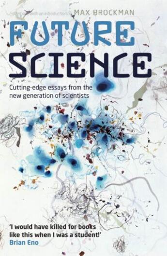 Couverture du livre « Future Science: Essays from the cutting edge » de Max Brockman aux éditions Editions Racine