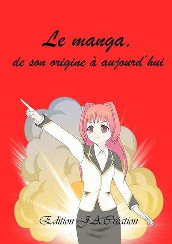 Couverture du livre « Le manga, de son origine à aujourd'hui » de Collectif Anonyme aux éditions Lulu