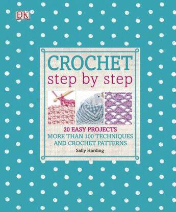 Couverture du livre « Crochet Step By Step » de Sally Harding aux éditions Dorling Kindersley