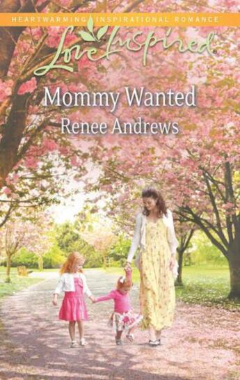 Couverture du livre « Mommy Wanted (Mills & Boon Love Inspired) » de Andrews Renee aux éditions Mills & Boon Series