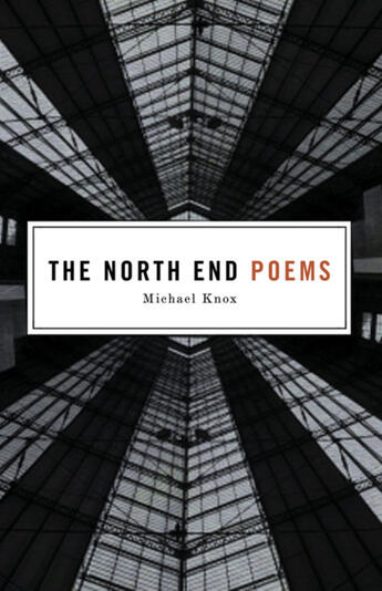 Couverture du livre « North End Poems, The » de Michael Knox et Paul Vermeersch aux éditions Ecw Press