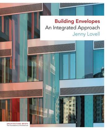 Couverture du livre « Building envelopes ; an integrated approach » de Jenny Lovell aux éditions Princeton Architectural