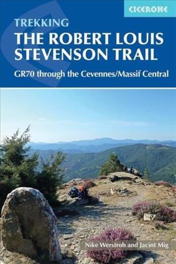 Couverture du livre « TREKKING THE ROBERT LOUIS STEVENSON TRAIL 3RD EDITION - THE GR70 THROUGH THE CEVENNES/MASSIF CENTRAL » de Nike Werstroh et Jacint Mig aux éditions Cicerone Press