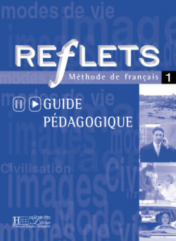 Couverture du livre « Reflets 1 - guide pedagogique » de Guy Capelle aux éditions Hachette Fle