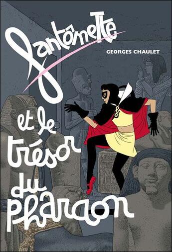 Couverture du livre « Fantômette et le trésor du pharaon » de Georges Chaulet aux éditions Le Livre De Poche Jeunesse