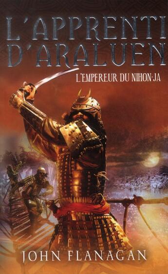 Couverture du livre « L'apprenti d'Araluen t.10 ; l'empereur du Nihon-Ja » de John Flanagan aux éditions Hachette Romans