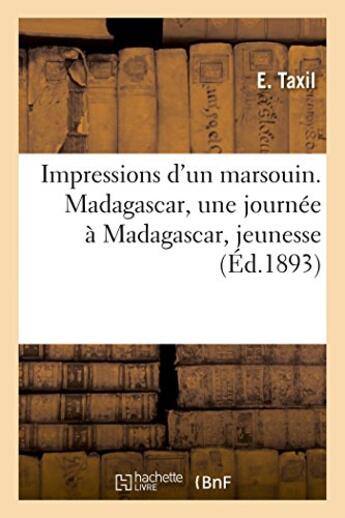 Couverture du livre « Impressions d'un marsouin. madagascar, une journee a madagascar, jeunesse » de Taxil E. aux éditions Hachette Bnf