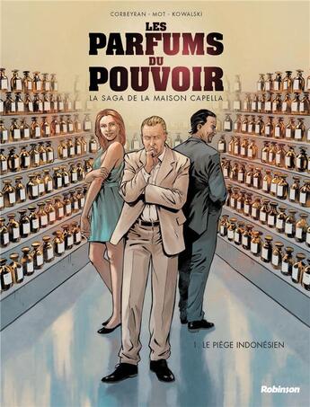 Couverture du livre « Les parfums du pouvoir Tome 1 : le piege indonésien » de Eric Corbeyran et Piotr Kowalski et Christophe Mot aux éditions Robinson