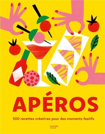 Couverture du livre « Apéros : 500 recettes pour réinventer les moments de convivialité » de  aux éditions Hachette Pratique