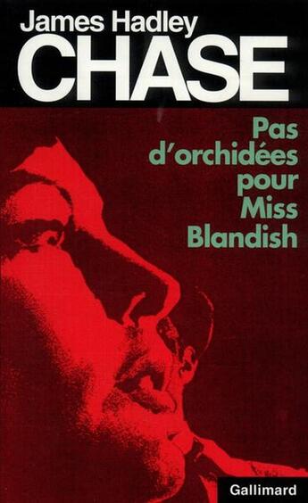 Couverture du livre « Pas d'orchidée pour miss Blandish » de James Hadley Chase aux éditions Gallimard