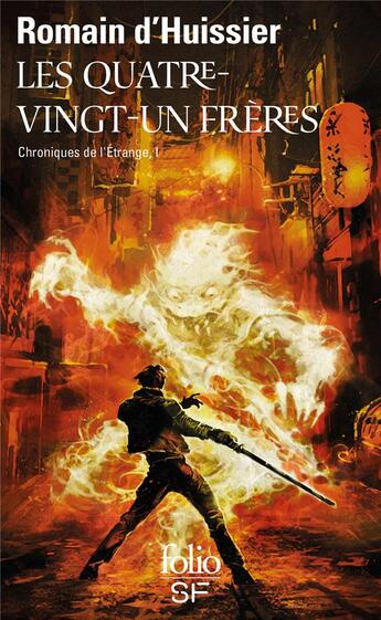 Couverture du livre « Chroniques de l'étrange Tome 1 ; les quatre-vingt-un freres » de Romain D' Huissier aux éditions Folio