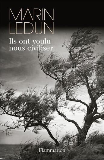 Couverture du livre « Ils ont voulu nous civiliser » de Marin Ledun aux éditions Flammarion