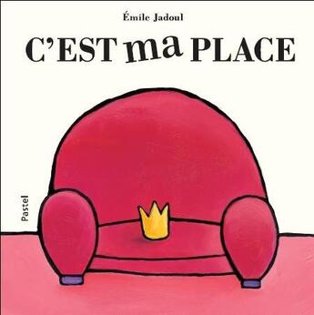 Couverture du livre « C est ma place » de Emile Jadoul aux éditions Ecole Des Loisirs