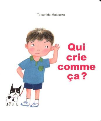 Couverture du livre « Qui crie comme ça ? » de Matsuoka Tatsuhide aux éditions Ecole Des Loisirs