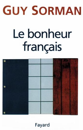 Couverture du livre « Le bonheur francais » de Guy Sorman aux éditions Fayard