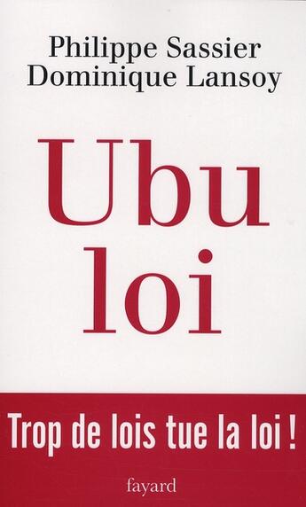 Couverture du livre « Ubu loi » de Philippe Sassier et Dominique Lansoy aux éditions Fayard