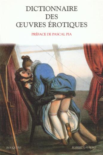 Couverture du livre « Dictionnaire des oeuvres erotiques domaine francais » de  aux éditions Bouquins