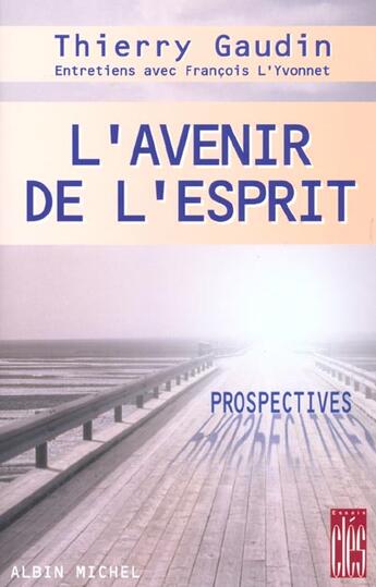 Couverture du livre « L'Avenir De L'Esprit » de Gaudin Thierry aux éditions Albin Michel