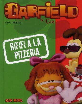 Couverture du livre « Garfield & Cie ; rififi à la pizzeria » de Jim Davis aux éditions Albin Michel