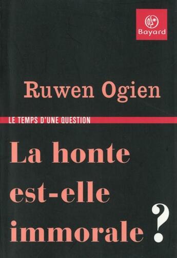 Couverture du livre « Honte Est-Elle Immorale ? » de Ogien R aux éditions Bayard