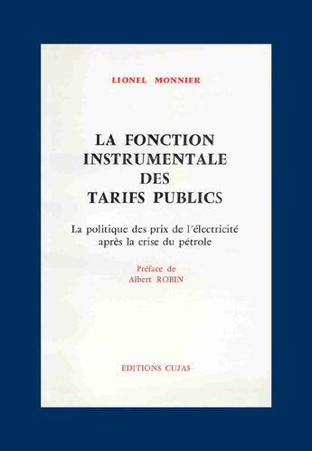 Couverture du livre « La fonction instrumentale des tarifs publics ; la politique des prix de l'électricité après la crise du pétrole » de Lionel Monnier aux éditions Cujas