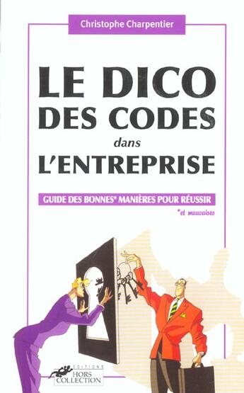 Couverture du livre « Le Dico Des Codes Dans L'Entreprise » de Christophe Charpentier aux éditions Hors Collection