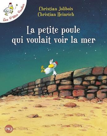 Couverture du livre « Les P'tites Poules Tome 1 : la petite poule qui voulait voir la mer » de Christian Jolibois et Christian Heinrich aux éditions Pocket Jeunesse