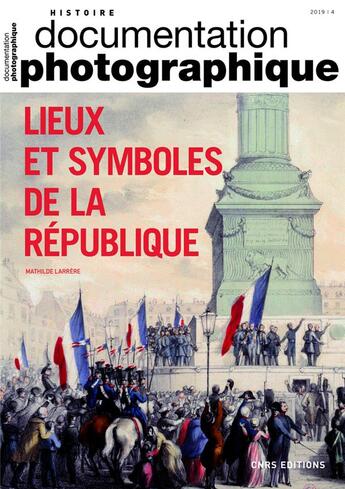 Couverture du livre « Lieux et symboles de la republique - dossier n 8130 » de Mathilde Larrere aux éditions Cnrs