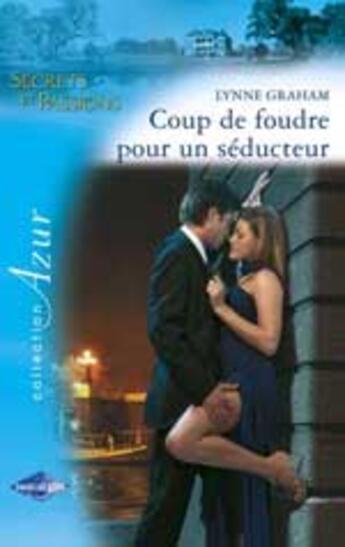 Couverture du livre « Coup De Foudre Pour Un Seducteur » de Lynne Graham aux éditions Harlequin